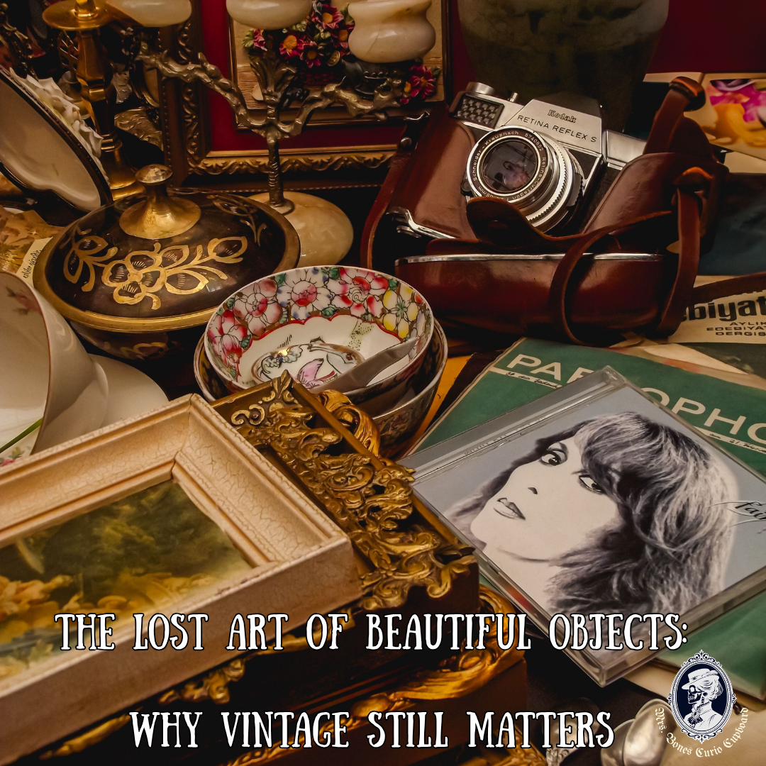 The Lost Art of Beautiful Objects: Why Vintage Still Matters