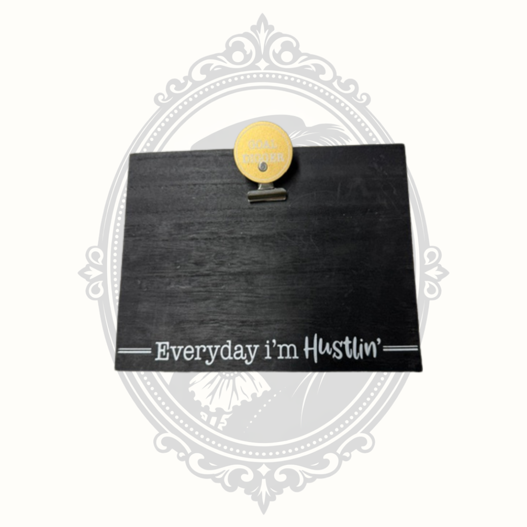 Goal Digger Memo Clip Sign | "Everyday I'm Hustlin'" Desk Organizer
