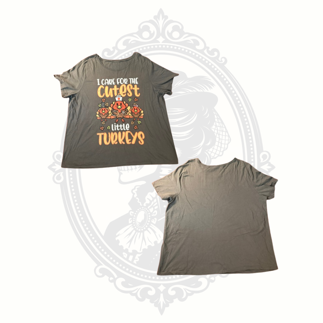 Nurse Thanksgiving Shirt "I Care for the Cutest Little Turkeys" Women's 4X Graphic Tee 100% Cotton