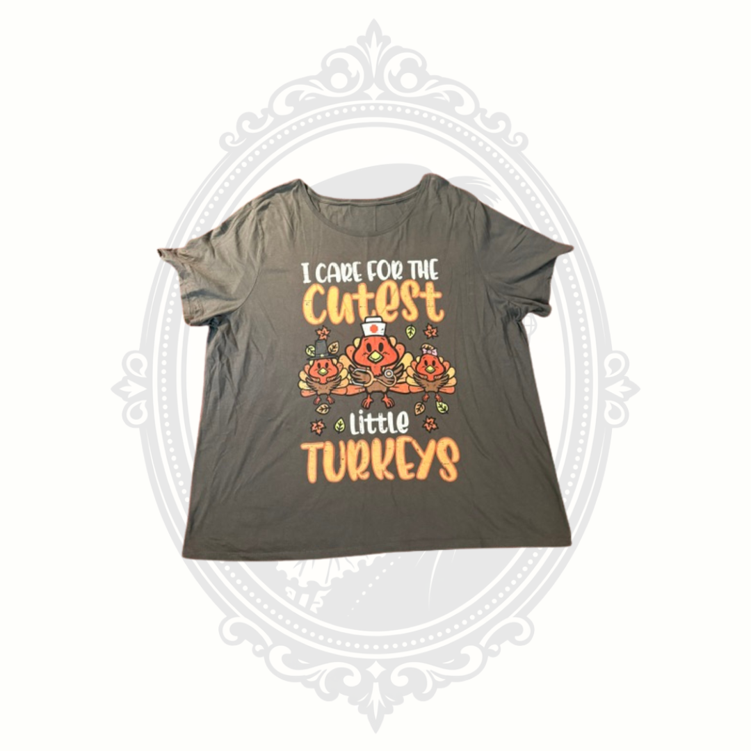 Nurse Thanksgiving Shirt "I Care for the Cutest Little Turkeys" Women's 4X Graphic Tee 100% Cotton