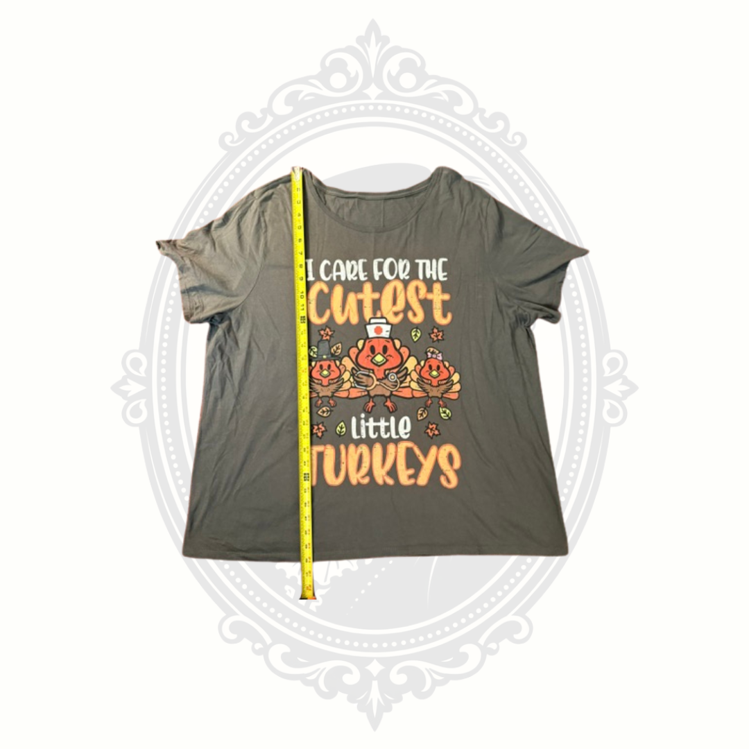 Nurse Thanksgiving Shirt "I Care for the Cutest Little Turkeys" Women's 4X Graphic Tee 100% Cotton