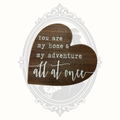 Rustic Wooden Heart Sign "You Are My Home & My Adventure All at Once"