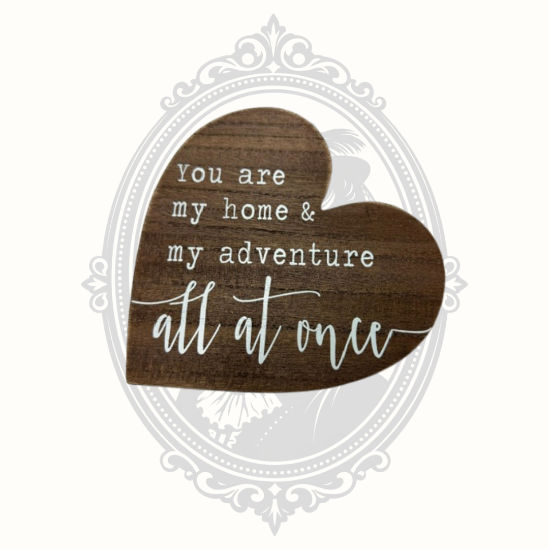 Rustic Wooden Heart Sign "You Are My Home & My Adventure All at Once"