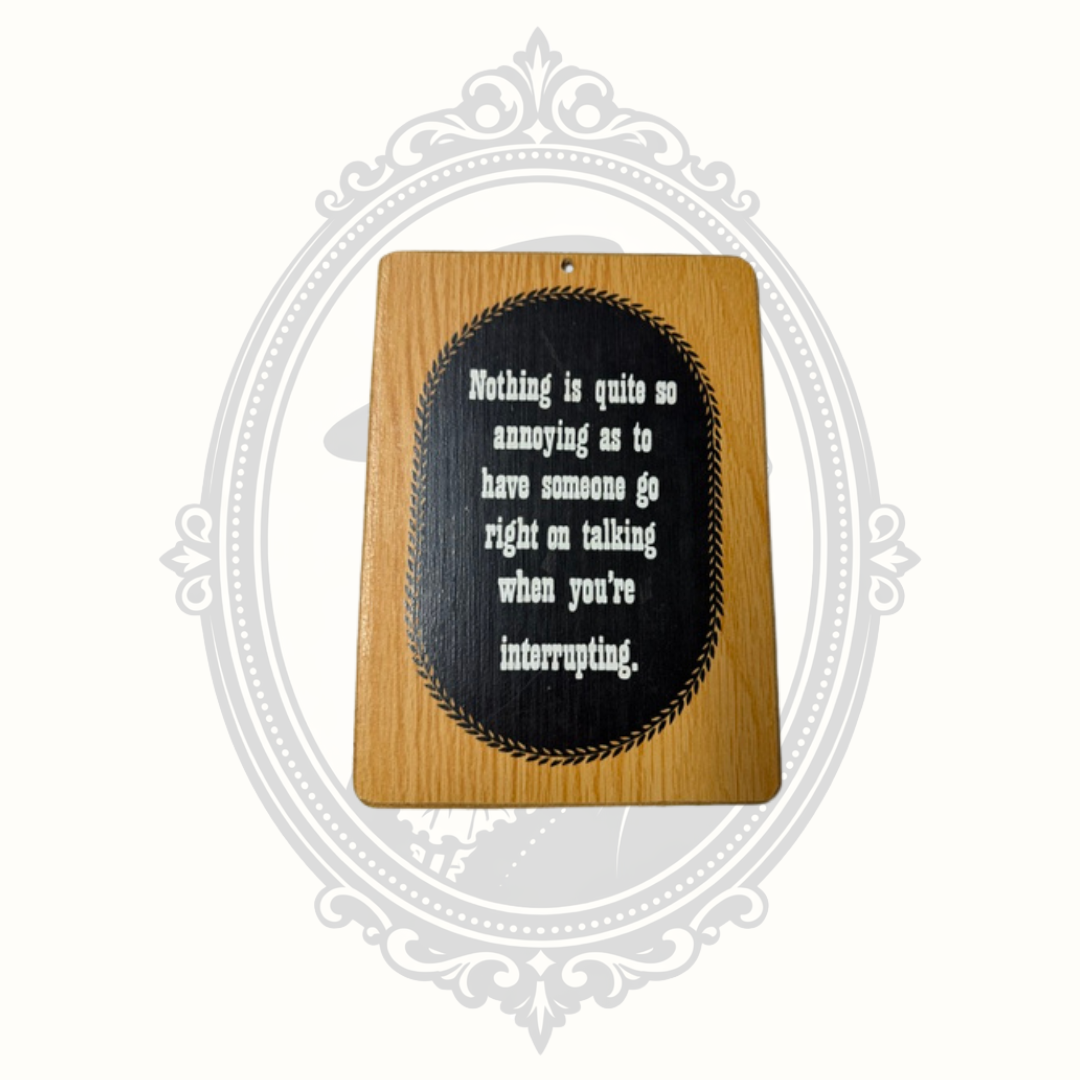 Vintage Humorous Wooden Wall Plaque | "Nothing Is Quite So Annoying..." Sign