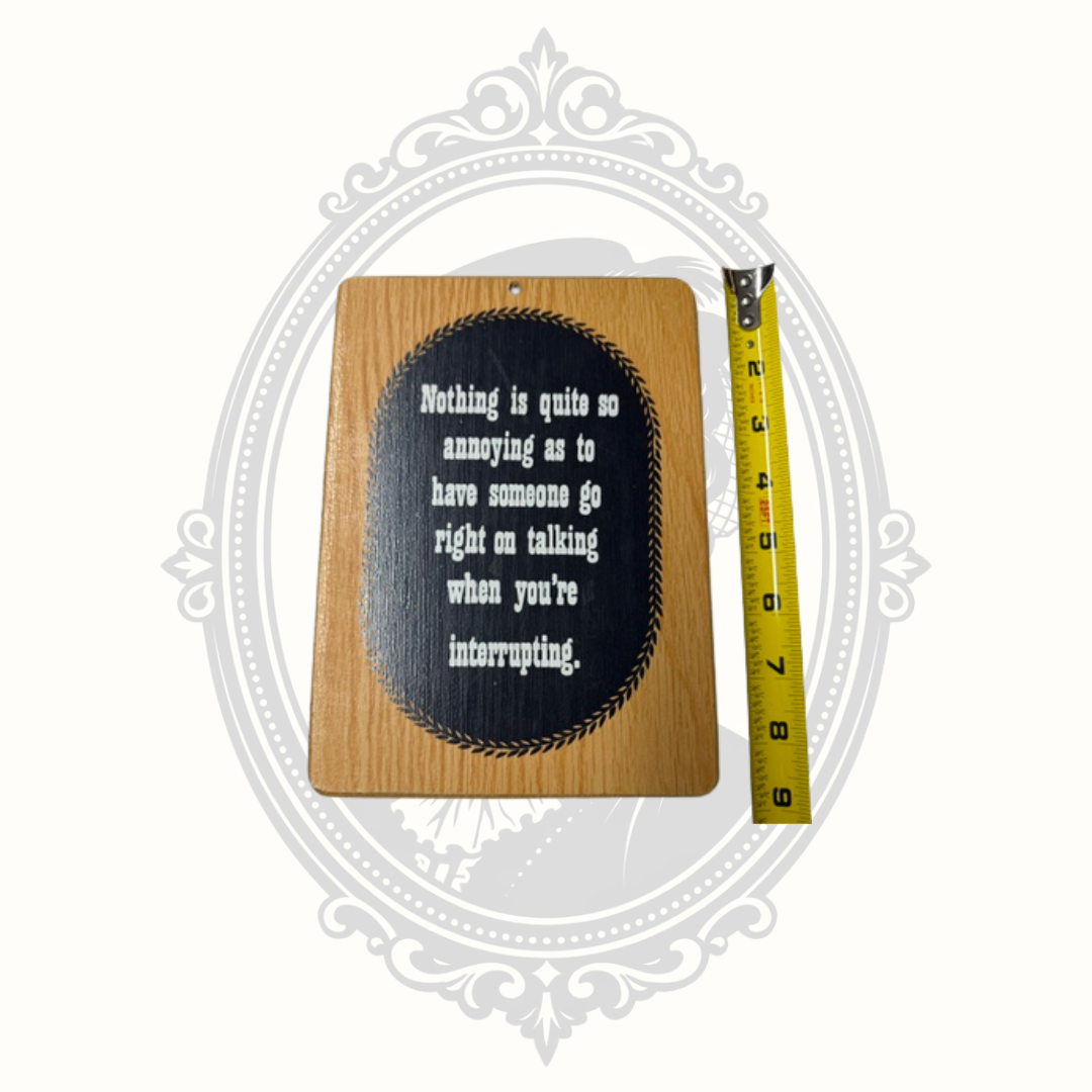 Vintage Humorous Wooden Wall Plaque | "Nothing Is Quite So Annoying..." Sign